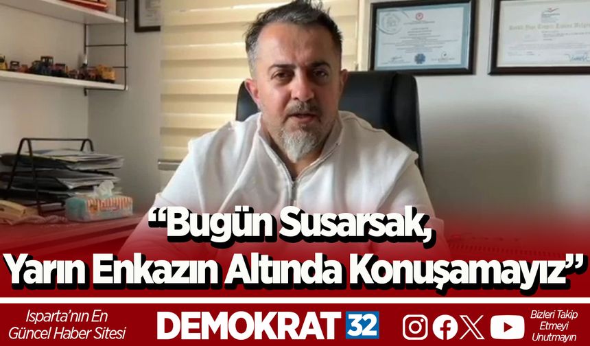 “Bugün Susarsak, Yarın Enkazın Altında Konuşamayız”
