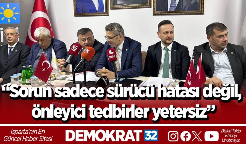 “Sorun sadece sürücü hatası değil, önleyici tedbirler yetersiz”