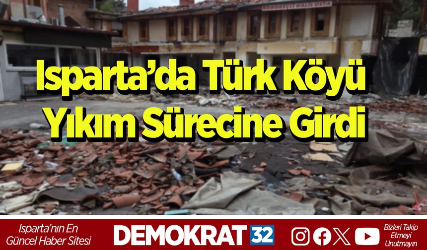 Isparta’da Türk Köyü Yıkım Sürecine Girdi