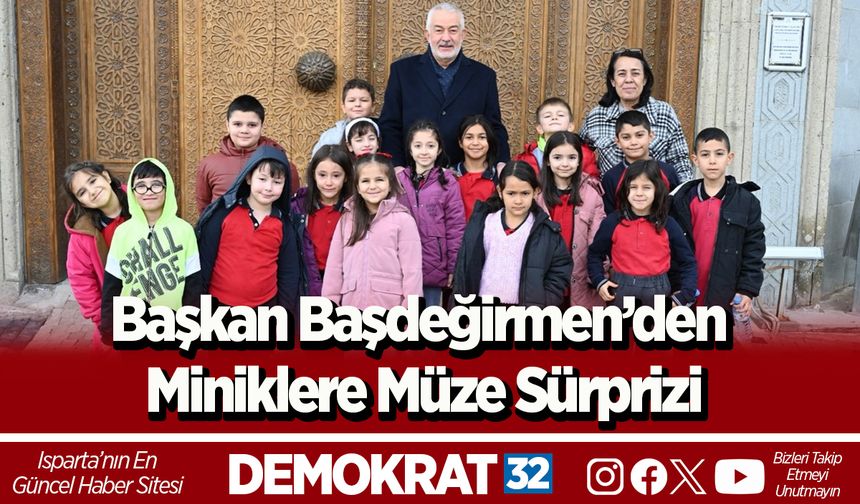 Başkan Başdeğirmen’den Miniklere Müze Sürprizi