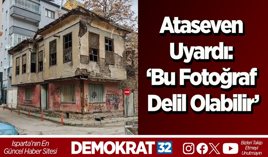 Ataseven Uyardı: ‘Bu Fotoğraf Delil Olabilir’