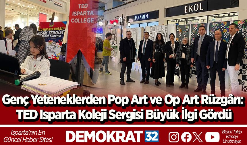 Genç Yeteneklerden Pop Art ve Op Art Rüzgârı: TED Isparta Koleji Sergisi Büyük İlgi Gördü