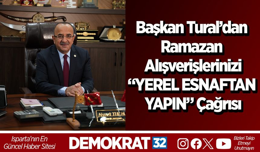 Başkan Tural’dan Ramazan Alışverişlerinizi  “YEREL ESNAFTAN YAPIN” çağrısı