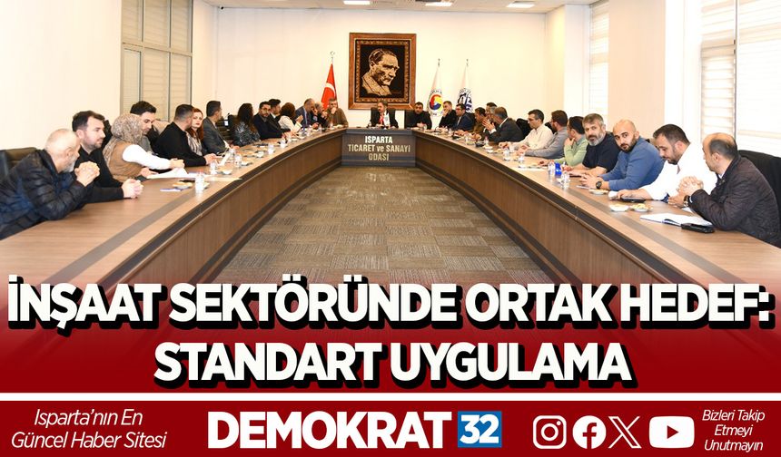 İNŞAAT SEKTÖRÜNDE ORTAK HEDEF: STANDART UYGULAMA