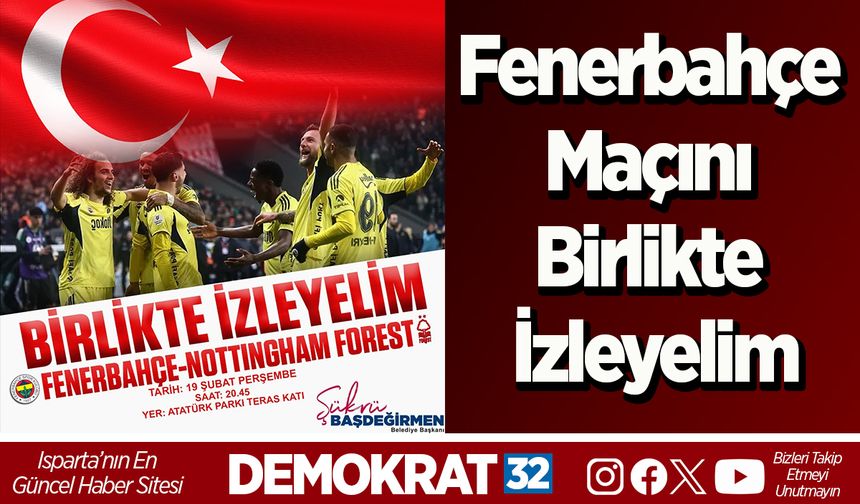 Fenerbahçe maçını birlikte izleyelim
