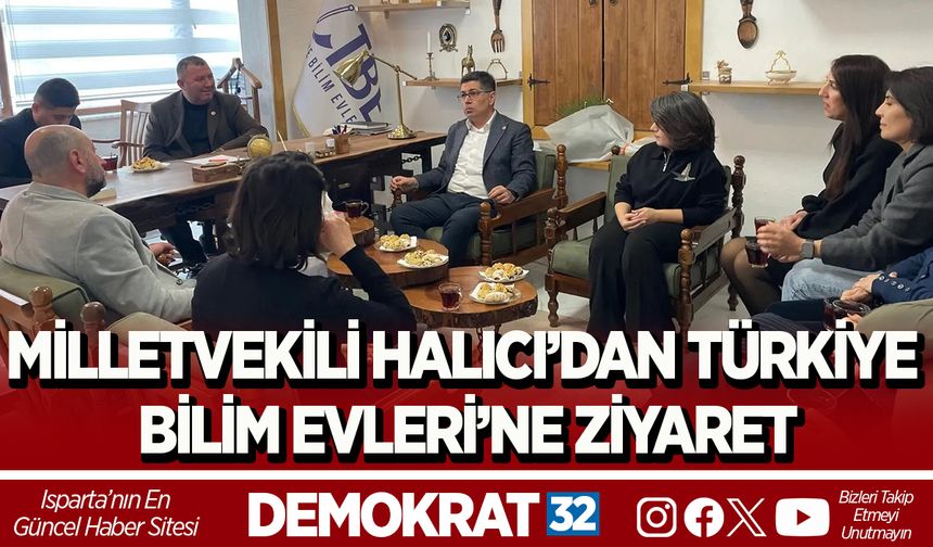 MİLLETVEKİLİ HALICI’DAN TÜRKİYE BİLİM EVLERİ’NE ZİYARET