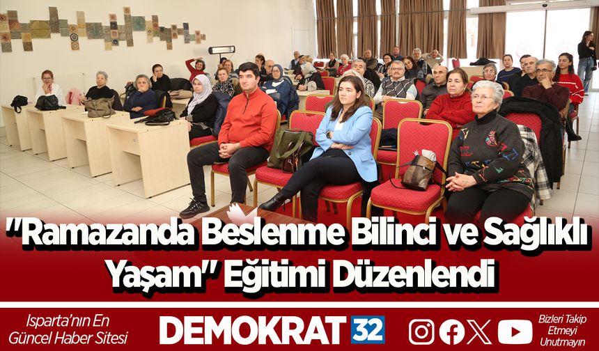 "Ramazanda Beslenme Bilinci ve Sağlıklı Yaşam" Eğitimi Düzenlendi