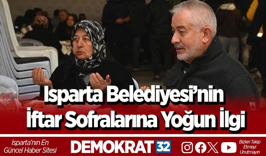 Isparta Belediyesi’nin iftar sofralarına yoğun ilgi
