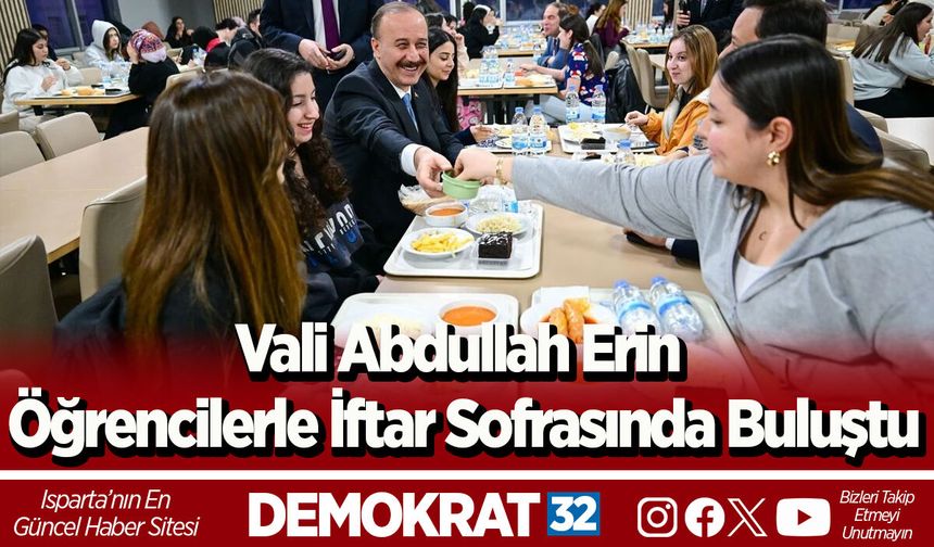 Vali Erin Öğrencilerle İftar Sofrasında Buluştu