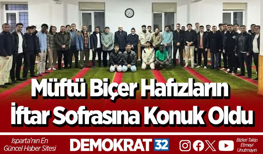 Müftü Biçer Hafızların İftar Sofrasına Konuk Oldu