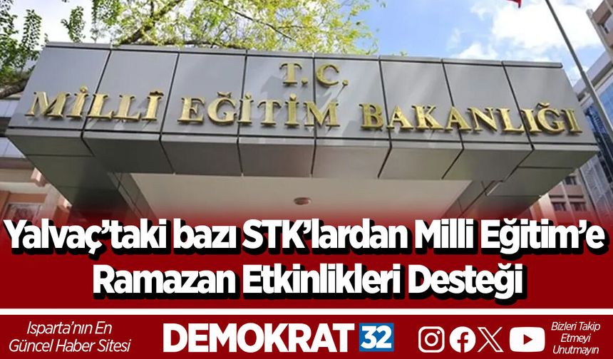 Yalvaç’taki bazı STK’lardan Milli Eğitim’e Ramazan Etkinlikleri Desteği