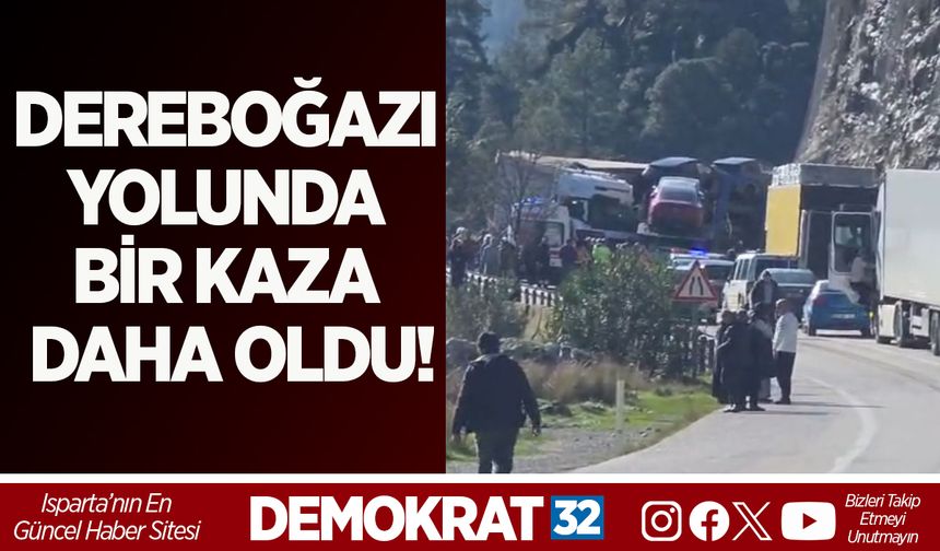 DEREBOĞAZI YOLUNDA BİR KAZA DAHA OLDU!