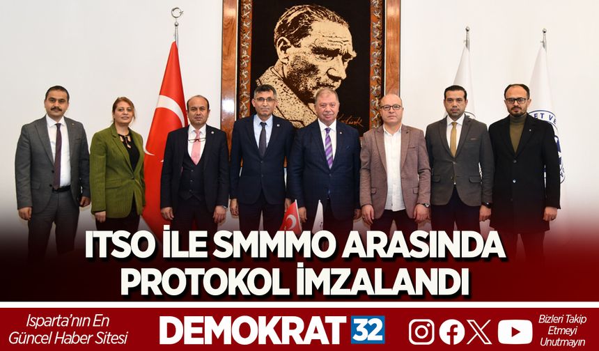ITSO İLE SMMMO ARASINDA PROTOKOL İMZALANDI
