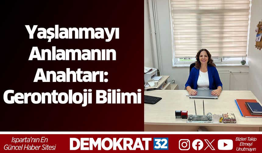 Yaşlanmayı Anlamanın Anahtarı: Gerontoloji Bilimi