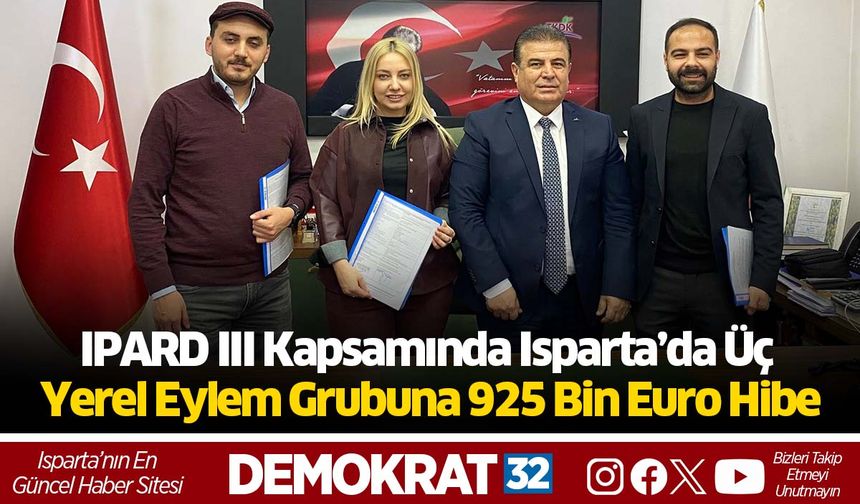 IPARD III Kapsamında Isparta’da Üç  Yerel Eylem Grubuna 925 Bin Euro Hibe