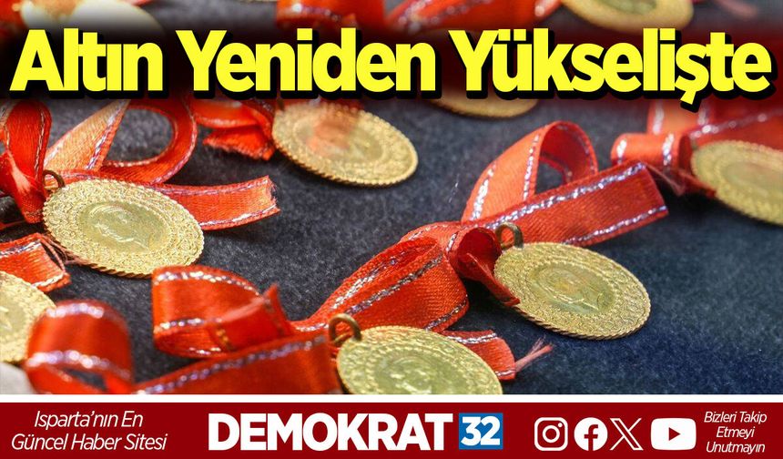 Altın Yeniden Yükselişte