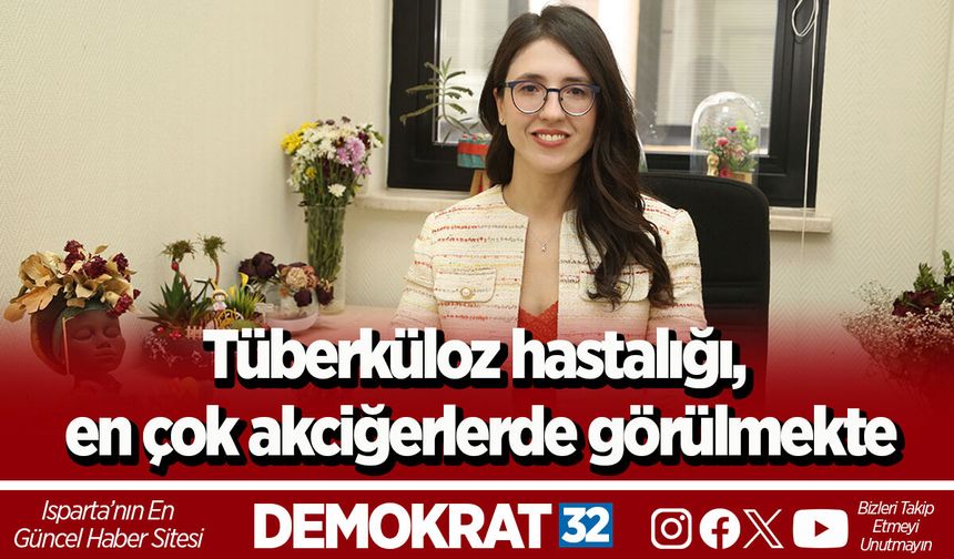 Tüberküloz hastalığı, en çok akciğerlerde görülmekte