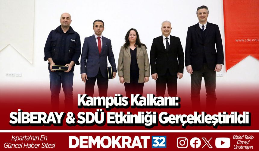Kampüs Kalkanı: SİBERAY & SDÜ Etkinliği Gerçekleştirildi