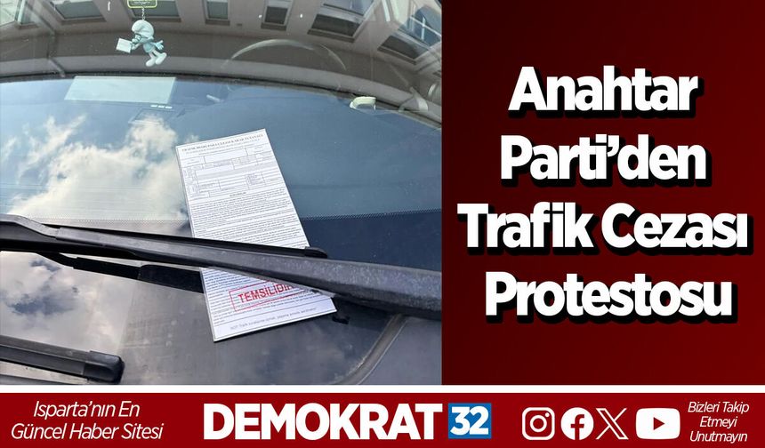 Anahtar Parti’den Trafik Cezası Protestosu
