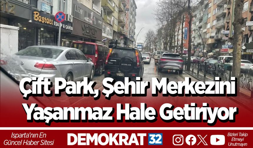 Çift Park, Şehir Merkezini Yaşanmaz Hale Getiriyor