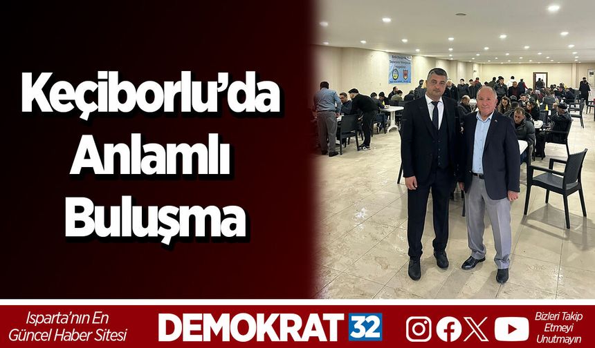 Keçiborlu’da Anlamlı Buluşma