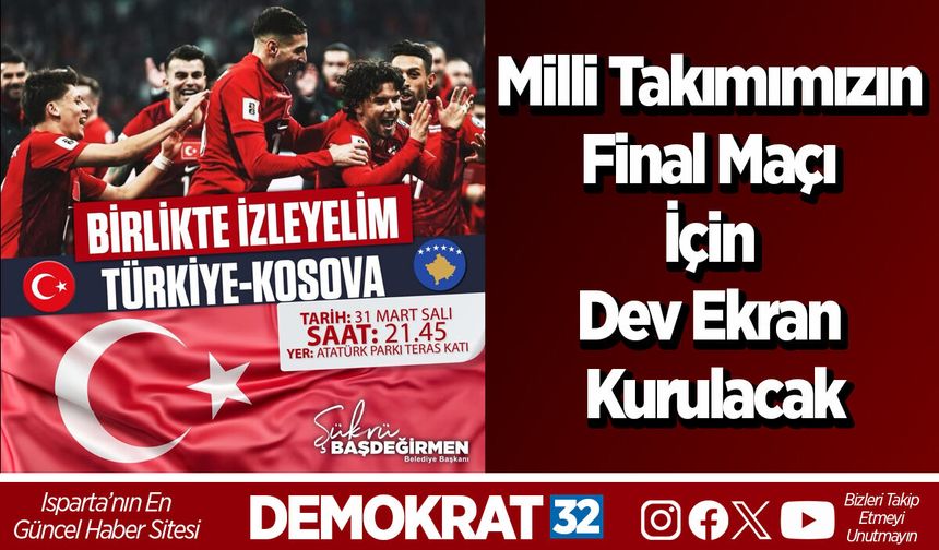 Milli Takımımızın final maçı için dev ekran kurulacak