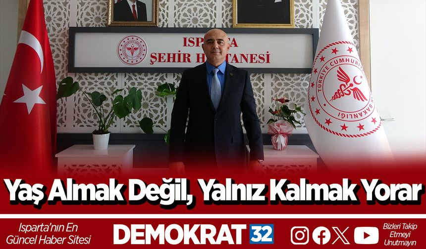 Yaş Almak Değil, Yalnız Kalmak Yorar