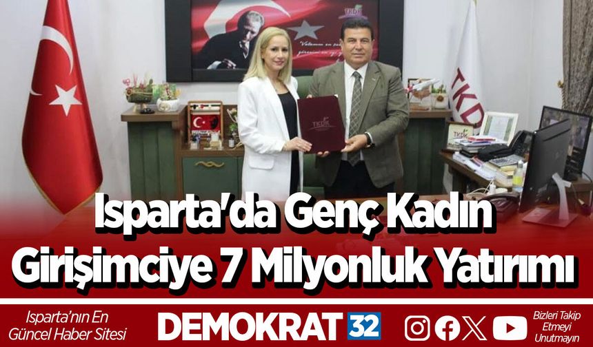Isparta'da Genç Kadın Girişimciye 7 Milyonluk Yatırımı