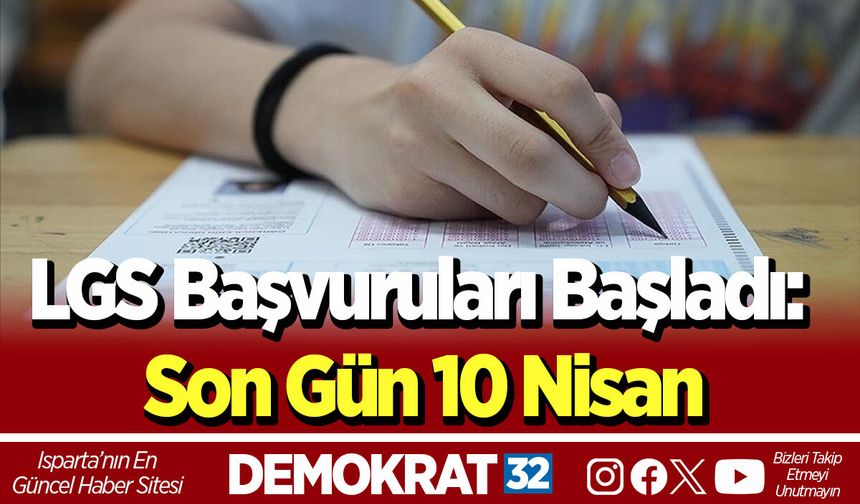 LGS başvuruları başladı: Son gün 10 Nisan