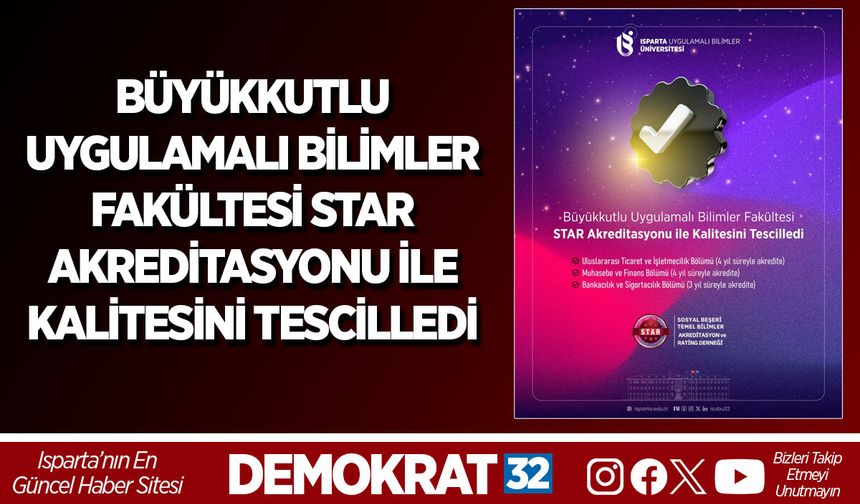 BÜYÜKKUTLU UYGULAMALI BİLİMLER FAKÜLTESİ STAR AKREDİTASYONU İLE KALİTESİNİ TESCİLLEDİ