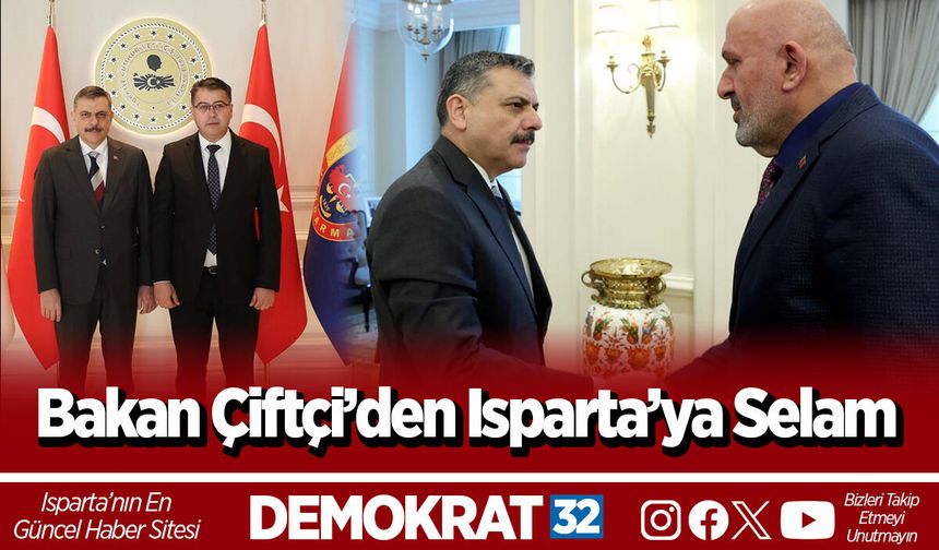 Bakan Çiftçi’den Isparta’ya Selam