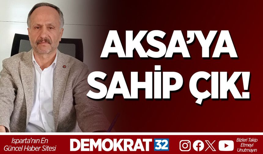 AKSA’YA SAHİP ÇIK!