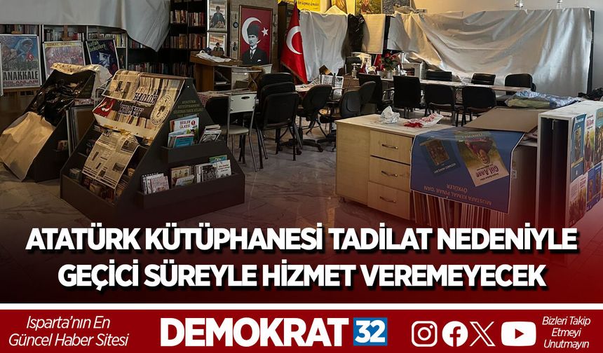 ATATÜRK KÜTÜPHANESİ TADİLAT NEDENİYLE GEÇİCİ SÜREYLE HİZMET VEREMEYECEK