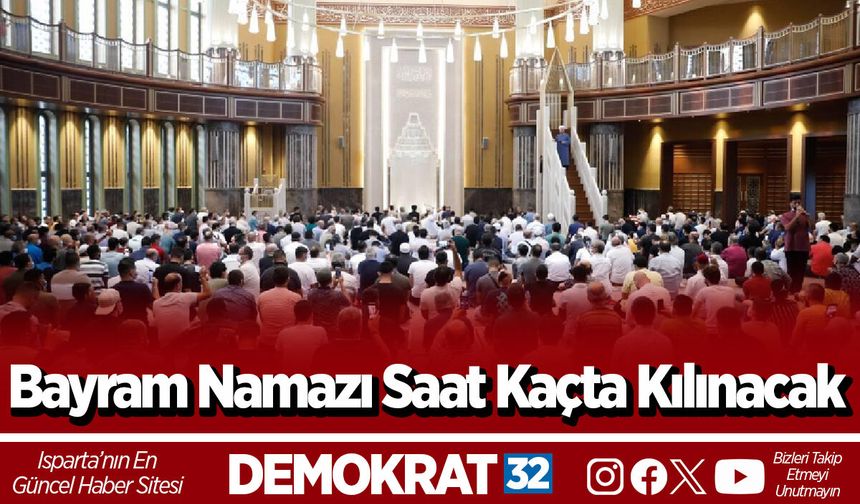 Bayram Namazı Saat Kaçta Kılınacak?