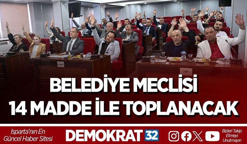 BELEDİYE MECLİSİ 14 MADDE İLE TOPLANACAK