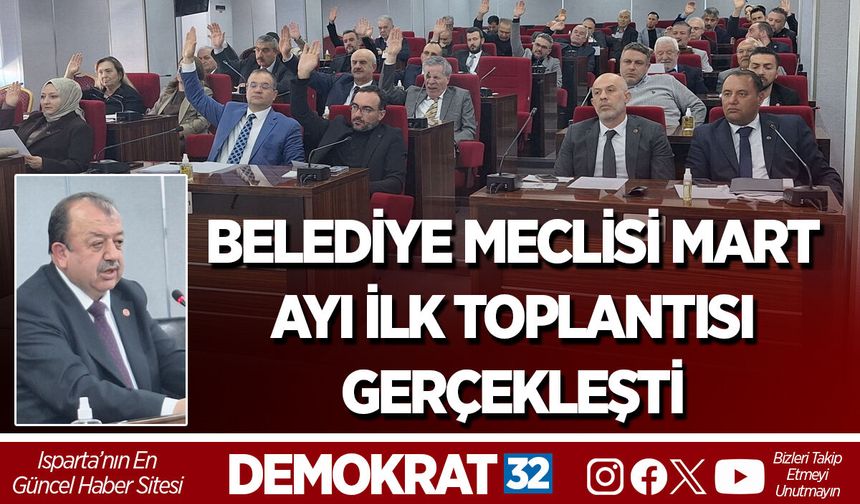 BELEDİYE MECLİSİ MART AYI İLK TOPLANTISI GERÇEKLEŞTİ