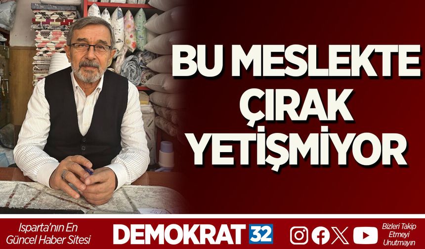 BU MESLEKTE ÇIRAK YETİŞMİYOR