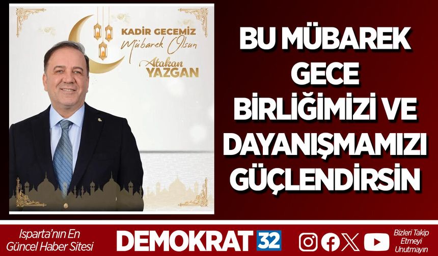 BU MÜBAREK GECE BİRLİĞİMİZİ VE DAYANIŞMAMIZI GÜÇLENDİRSİN