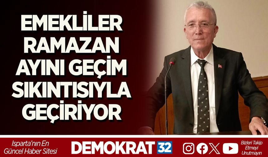 EMEKLİLER, RAMAZAN AYINI GEÇİM SIKINTISIYLA GEÇİRİYOR