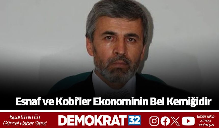 Esnaf ve Kobi’ler Ekonominin Bel Kemiğidir