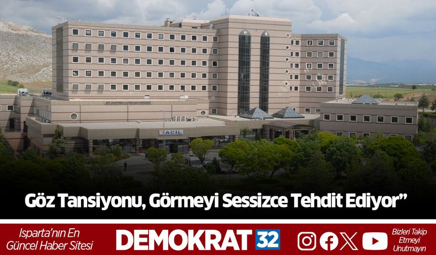 Göz Tansiyonu, Görmeyi Sessizce Tehdit Ediyor”