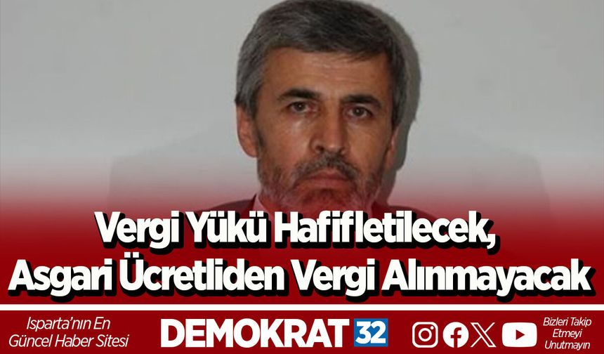 Vergi Yükü Hafifletilecek, Asgari Ücretliden Vergi Alınmayacak