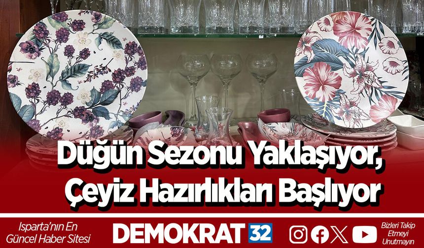 Düğün Sezonu Yaklaşıyor, Çeyiz Hazırlıkları Başlıyor