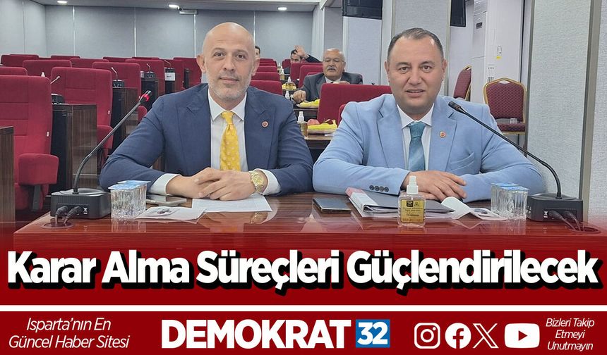 Karar Alma Süreçleri Güçlendirilecek