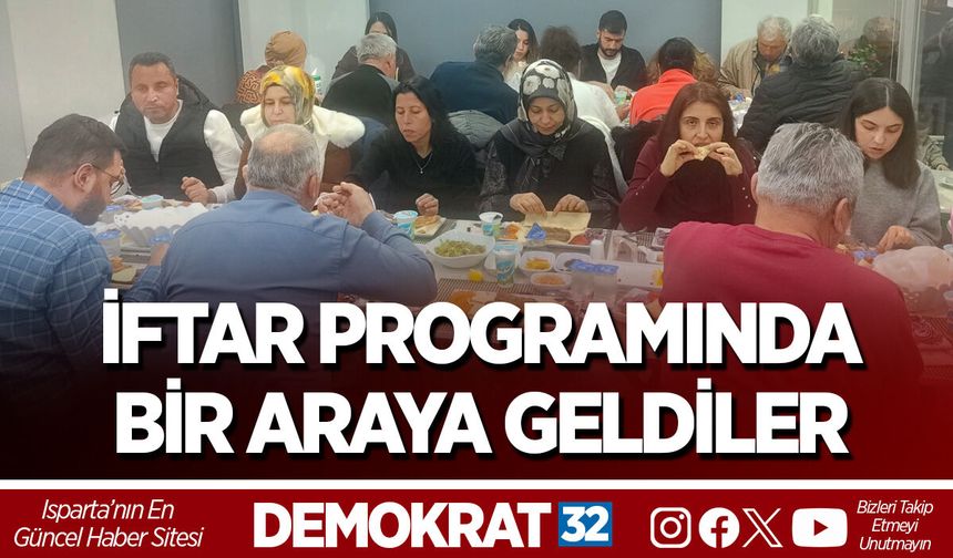 İFTAR PROGRAMINDA BİR ARAYA GELDİLER