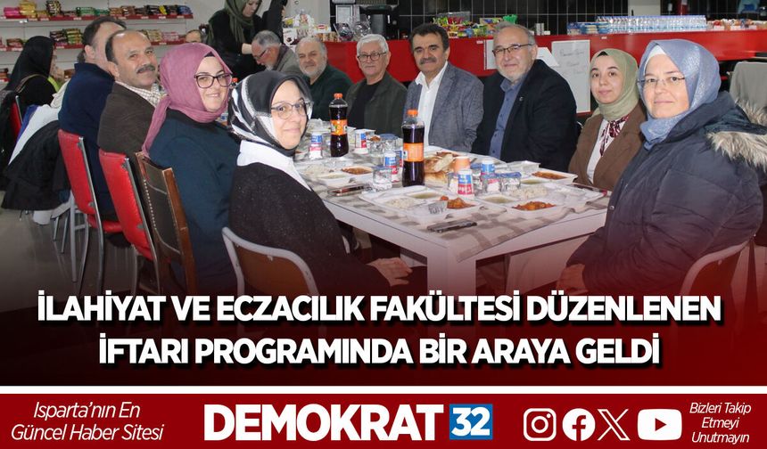 İLAHİYAT VE ECZACILIK FAKÜLTESİ DÜZENLENEN İFTARI PROGRAMINDA BİR ARAYA GELDİ