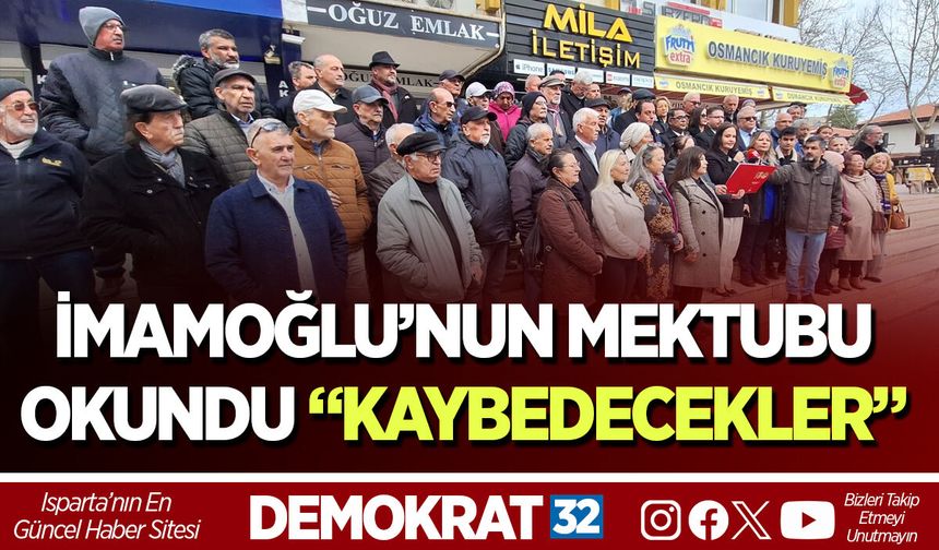 İMAMOĞLU’NUN MEKTUBU OKUNDU: “KAYBEDECEKLER”