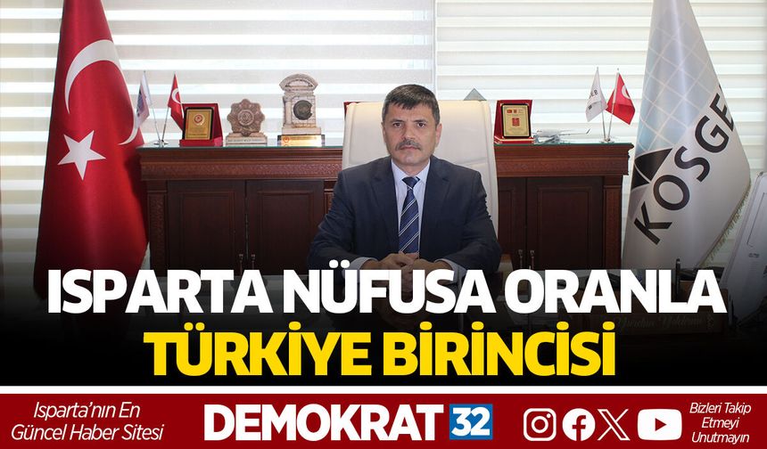 “Isparta, Nüfusa Oranla Türkiye Lideri”