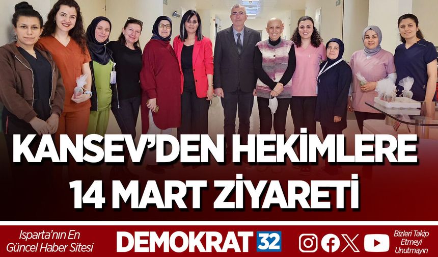 KANSEV’DEN HEKİMLERE 14 MART ZİYARETİ