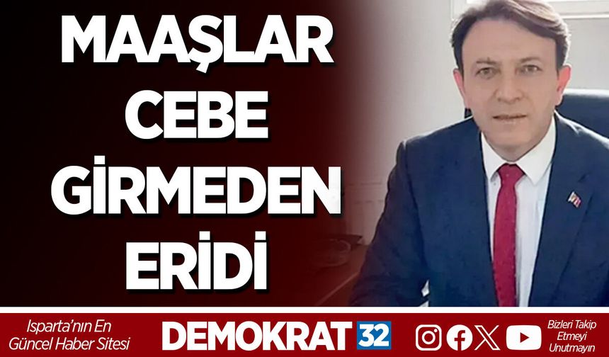MAAŞLAR CEBE GİRMEDEN ERİDİ